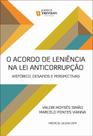 Acordo de leniencia na lei anticorrupcao, o - historico, desafios e perspectivas - TREVISAN