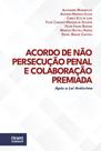 Acordo de não persecução penal e colaboração premiada: Após a Lei Anticrime - Tirant Lo Blanch Acordo de não persecução penal e colaboração premiada: Após a Lei Anticrime - Tirant Lo Blanch