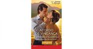 Acordo de vingança - Harlequin Desejo 215