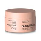 Acquaflora Trat Cond Máscara Reequilíbrio Estrutural 250g Acquaflora Trat Cond Máscara Reequilíbrio Estrutural 250g