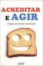 Acreditar e agir - PETIT Acreditar e agir - PETIT