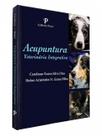 Acupuntura Veterinária Integrativa - EDITORA PAYÁ Acupuntura Veterinária Integrativa - EDITORA PAYÁ