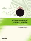 Acústica Aplicada Ao Controle do Ruído - Edgard Blücher