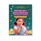 Adaptação para a dislexia e discalculia (ensino fundamental- anos iniciais)
