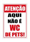 Adesivo Atenção aqui não é WC de pets 27CMX17CM