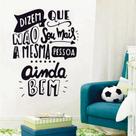 Adesivo de Parede Decorativo Dizem que não sou mais o mesmo