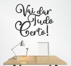 Adesivo de Parede Frase Vai dar tudo certo Motivacional