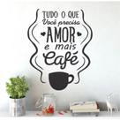 Adesivo Decorativo 60x50 - Tudo que você precisa é mais amor e mais café Adesivo Decorativo 60x50 - Tudo que você precisa é mais amor e mais café