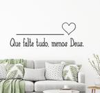 Adesivo Decorativo de Parede Frase Que Falte Tudo...