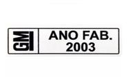 Adesivo Etiqueta Plaqueta Ano Fabricação Chevrolet Gm 2003 Adesivo Etiqueta Plaqueta Ano Fabricação Chevrolet Gm 2003