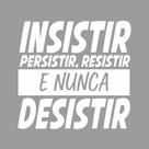 Adesivo Parede Motivacional Insistir Persistir Resistir 94x90cm BRANCO