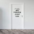 Adesivo Série Friends Frase Inglês I'll Be There For You Decoração Porta Sala
