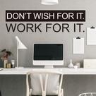 Adesivos de parede Don't Wish for It, Work for It Citação motivacional
