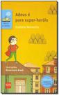 Adeus é Para Super-Heróis - 02Ed/16 - SM EDICOES Adeus é Para Super-Heróis - 02Ed/16 - SM EDICOES