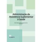 Administração da Assistência Suplementar Á Saúde - E-Papers
