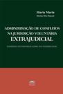 Administração De Conflitos Na Jurisdição Voluntária Extrajudicial - EDITORA PROCESSO