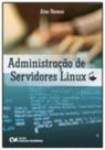 Administração de Servidores Linux - CIENCIA MODERNA Administração de Servidores Linux - CIENCIA MODERNA