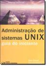 Administracao De Sistemas Unix - Guia Do Iniciante - CIENCIA MODERNA