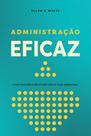 Administração Eficaz - Reformulado Administração Eficaz - Reformulado