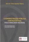 Administração Pública Contrafactual, A: Ética e Moralidade Discursiva