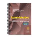 Administrativo - 2ª Fase OAB - Teoria, Prática, Peças e Questões - Especial 43º Exame de Ordem