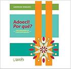 Adoeci! Por Quê Psicossomática Contemporânea - WAK