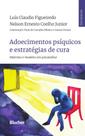 Adoecimentos psíquicos e estratégias de cura: matrizes e modelos em psicanálise - Edgard Blücher Adoecimentos psíquicos e estratégias de cura: matrizes e modelos em psicanálise - Edgard Blücher