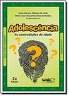 Adolescência: As Contradições da Idade - WAK Adolescência: As Contradições da Idade - WAK