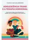 Adolescência trans e a terapia hormonal Adolescência trans e a terapia hormonal