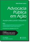 Advocacia Pública em Ação: Atuação Prática Judicial e Extrajudicial - Coleção Carreiras em Ação Advocacia Pública em Ação: Atuação Prática Judicial e Extrajudicial - Coleção Carreiras em Ação