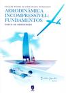 Aerodinâmica Incompressível: Fundamentos