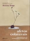 Afetos Colaterais - A Busca Pela Poesia na Despedida de Minha Mãe