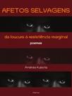 Afetos selvagens - da loucura à resistência marginal - FILOCZAR