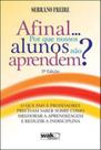 Afinal, por que nossos alunos nao aprendem Afinal, por que nossos alunos nao aprendem