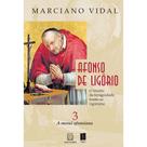 Afonso De Lagorio o Triunfo Da Benignidade Frente Ao Rigorismo Volume 3 - a Moral Afonsina Volume Afonso De Lagorio o Triunfo Da Benignidade Frente Ao Rigorismo Volume 3 - a Moral Afonsina Volume