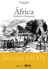 África - Brasileiros e portugueses: séculos XVI-XIX África - Brasileiros e portugueses: séculos XVI-XIX