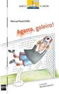 Agarra, Goleiro! - Sm editora