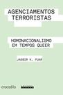 Agenciamentos Terroristas - Homonacionalismo Em Tempos Queer