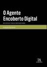 Agente Encoberto Digital, O Agente Encoberto Digital, O