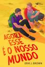 Agora Esse é o Nosso Mundo