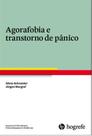 Agorafobia e transtorno de pânico Agorafobia e transtorno de pânico