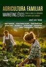 Agricultura Familiar - Marketing Ético