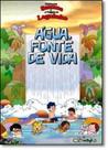 Água, Fonte de Vida - NOSSA CULTURA