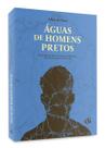 Águas de Homens Pretos
