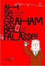 Ah, se graham bell falasse!