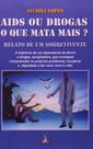 Aids ou Drogas, o Que Mata Mais