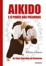 Aikido e o Poder Das Palavras