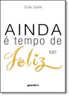 Ainda É Tempo de Ser Feliz Ainda É Tempo de Ser Feliz