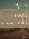 Ainda que a terra se abra