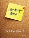 Ainda que tarde